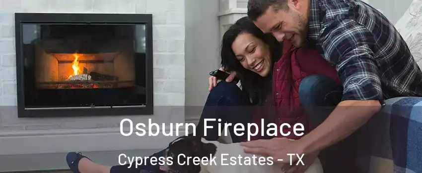 Osburn Fireplace Cypress Creek Estates - TX