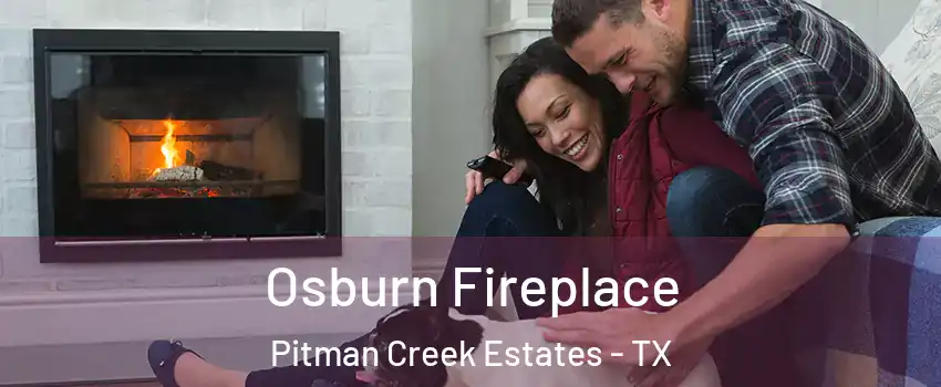 Osburn Fireplace Pitman Creek Estates - TX