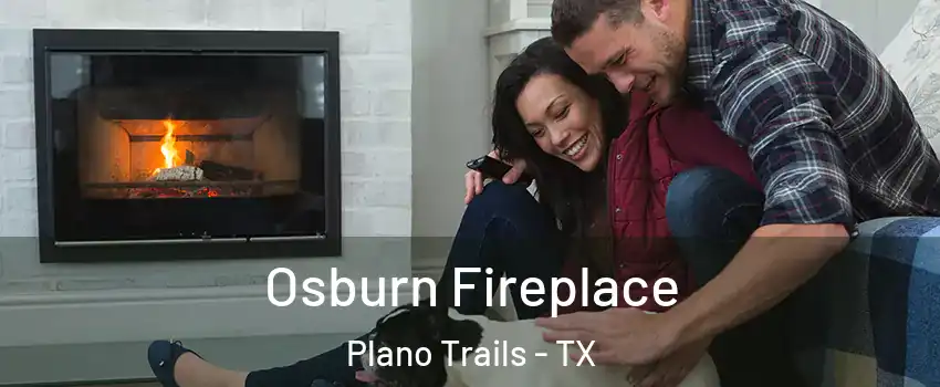 Osburn Fireplace Plano Trails - TX