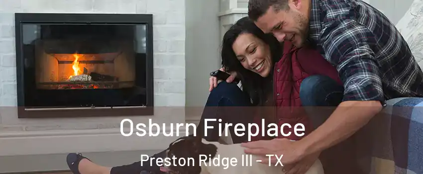 Osburn Fireplace Preston Ridge III - TX