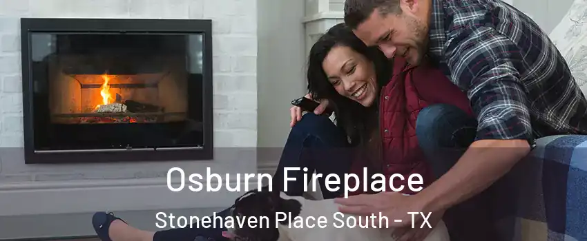 Osburn Fireplace Stonehaven Place South - TX