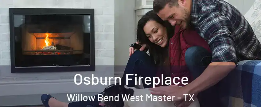 Osburn Fireplace Willow Bend West Master - TX