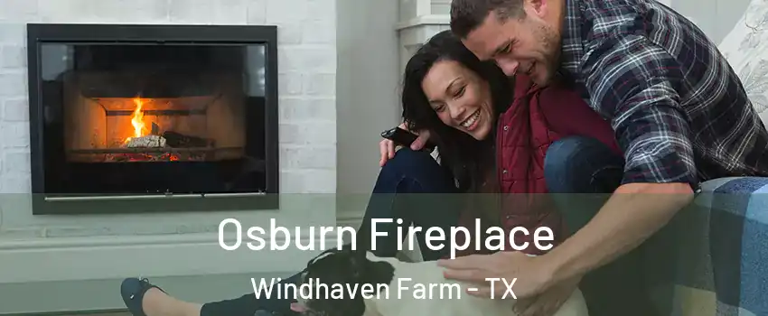 Osburn Fireplace Windhaven Farm - TX