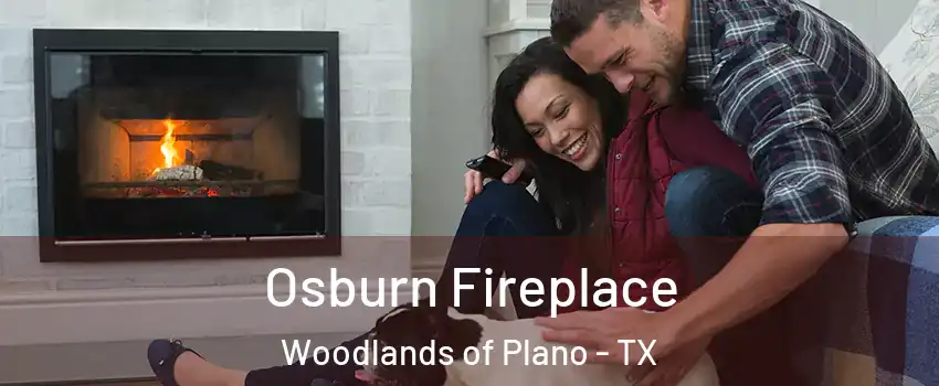 Osburn Fireplace Woodlands of Plano - TX