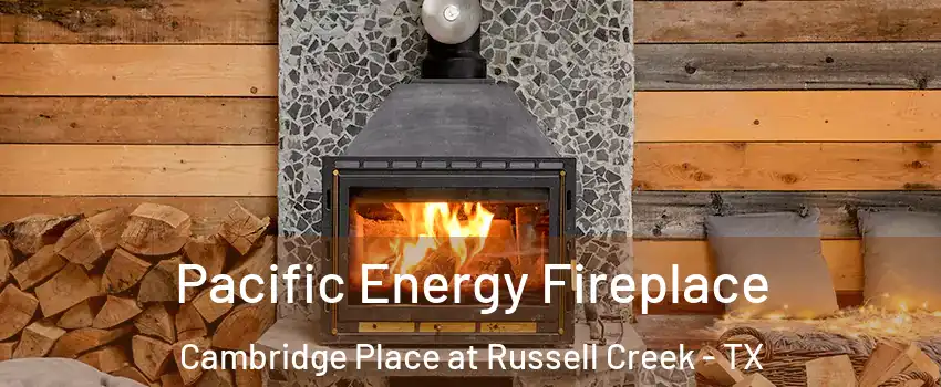 Pacific Energy Fireplace Cambridge Place at Russell Creek - TX