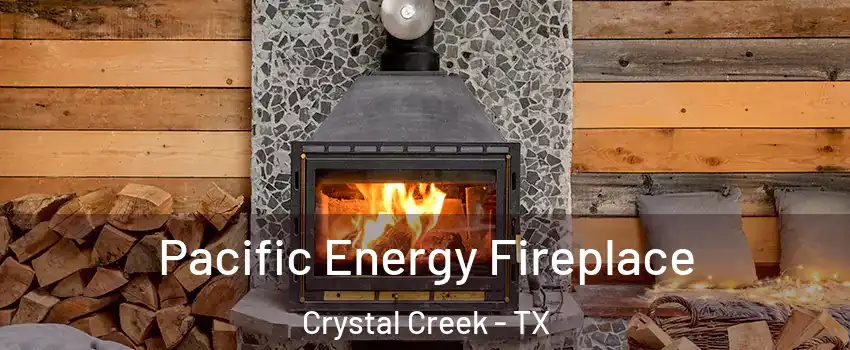 Pacific Energy Fireplace Crystal Creek - TX