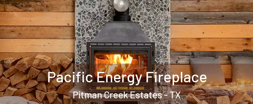 Pacific Energy Fireplace Pitman Creek Estates - TX
