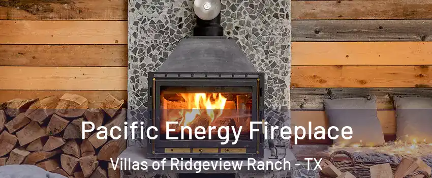 Pacific Energy Fireplace Villas of Ridgeview Ranch - TX