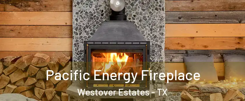 Pacific Energy Fireplace Westover Estates - TX