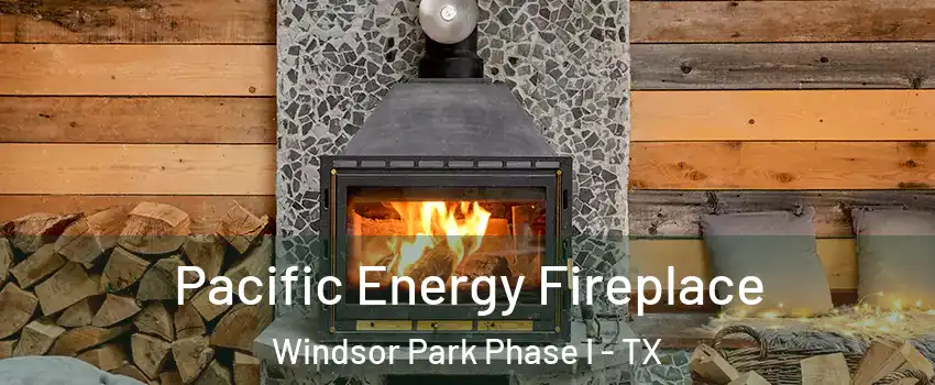 Pacific Energy Fireplace Windsor Park Phase I - TX