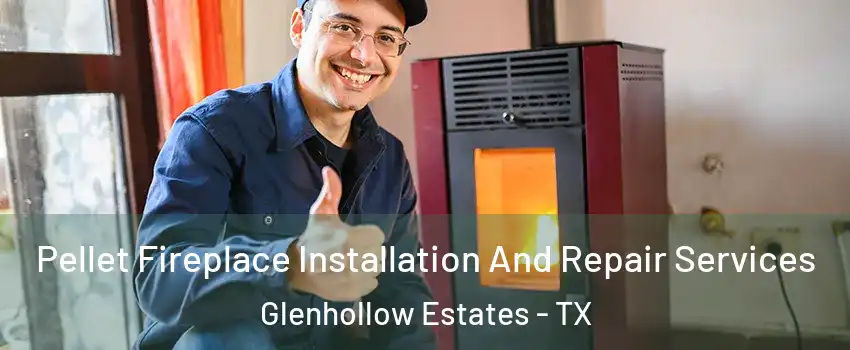 Pellet Fireplace Installation And Repair Services Glenhollow Estates - TX