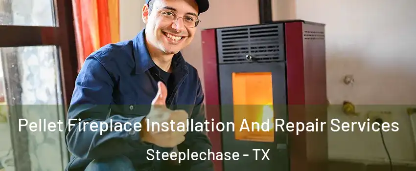 Pellet Fireplace Installation And Repair Services Steeplechase - TX