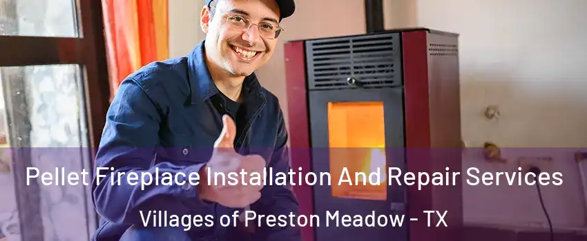 Pellet Fireplace Installation And Repair Services Villages of Preston Meadow - TX