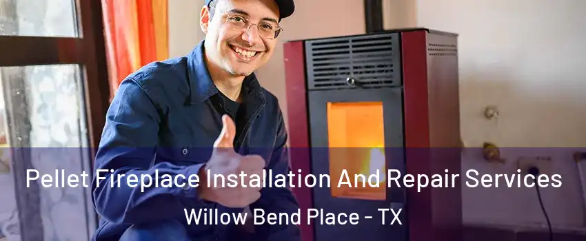 Pellet Fireplace Installation And Repair Services Willow Bend Place - TX