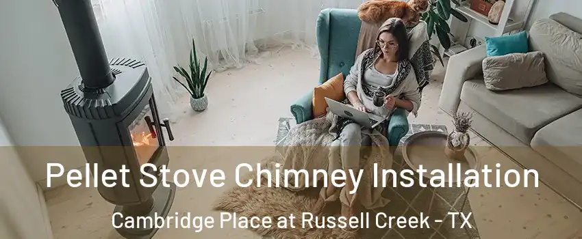 Pellet Stove Chimney Installation Cambridge Place at Russell Creek - TX
