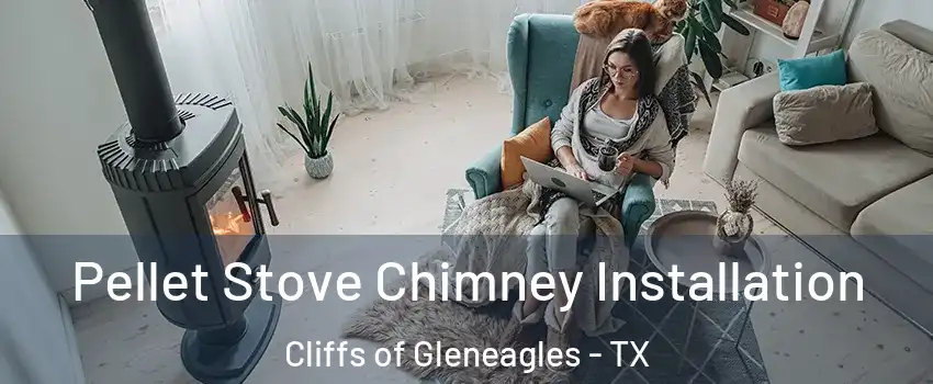 Pellet Stove Chimney Installation Cliffs of Gleneagles - TX