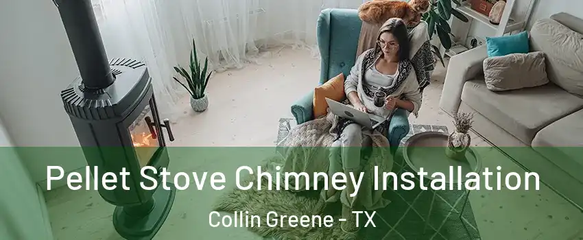 Pellet Stove Chimney Installation Collin Greene - TX