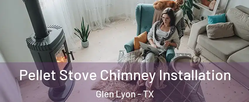 Pellet Stove Chimney Installation Glen Lyon - TX