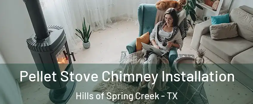 Pellet Stove Chimney Installation Hills of Spring Creek - TX
