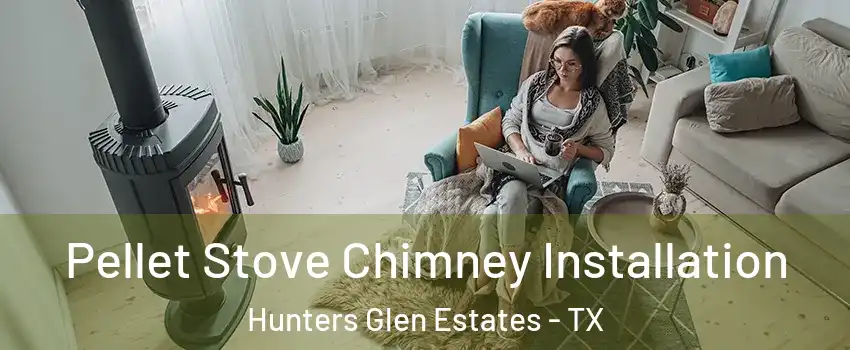Pellet Stove Chimney Installation Hunters Glen Estates - TX