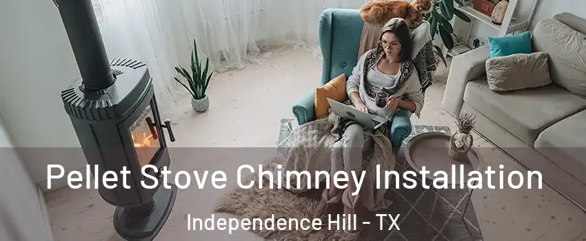 Pellet Stove Chimney Installation Independence Hill - TX