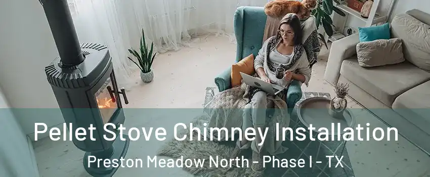Pellet Stove Chimney Installation Preston Meadow North - Phase I - TX