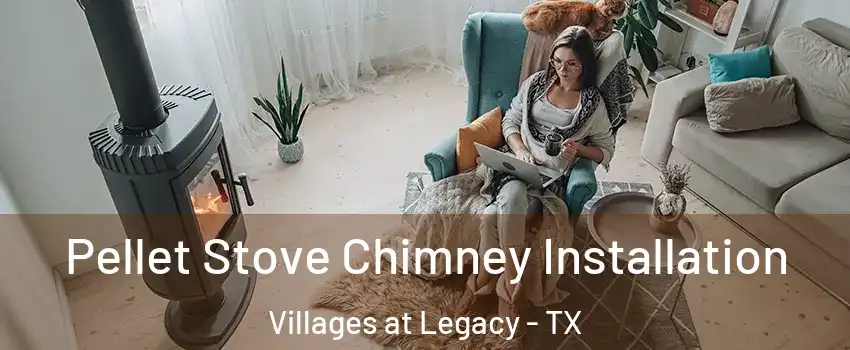 Pellet Stove Chimney Installation Villages at Legacy - TX