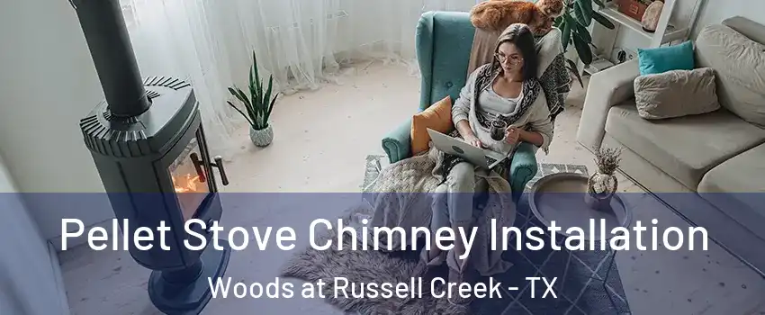 Pellet Stove Chimney Installation Woods at Russell Creek - TX