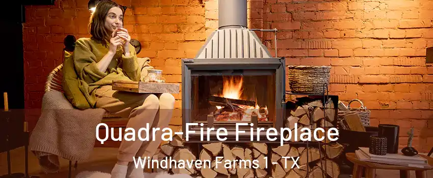 Quadra-Fire Fireplace Windhaven Farms 1 - TX