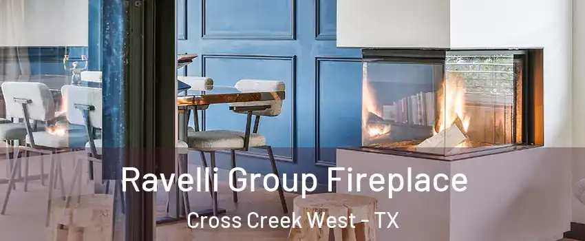 Ravelli Group Fireplace Cross Creek West - TX