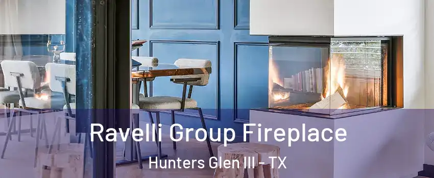 Ravelli Group Fireplace Hunters Glen III - TX