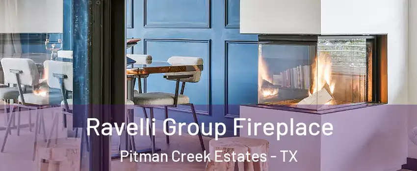 Ravelli Group Fireplace Pitman Creek Estates - TX