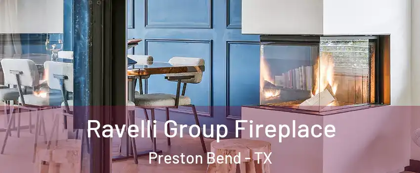 Ravelli Group Fireplace Preston Bend - TX