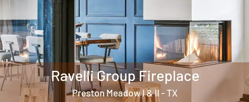 Ravelli Group Fireplace Preston Meadow I & II - TX