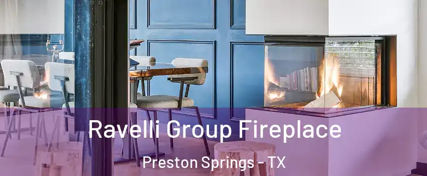 Ravelli Group Fireplace Preston Springs - TX