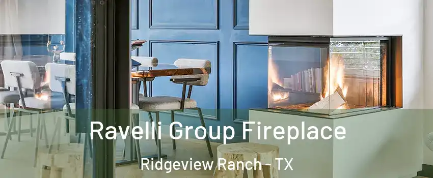Ravelli Group Fireplace Ridgeview Ranch - TX