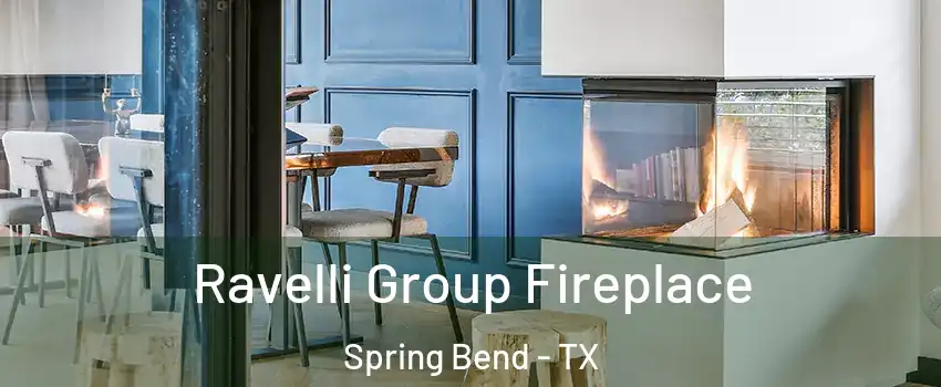 Ravelli Group Fireplace Spring Bend - TX