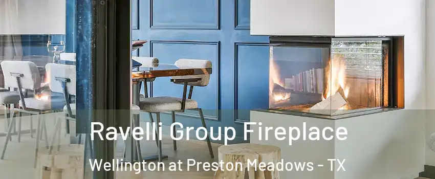 Ravelli Group Fireplace Wellington at Preston Meadows - TX