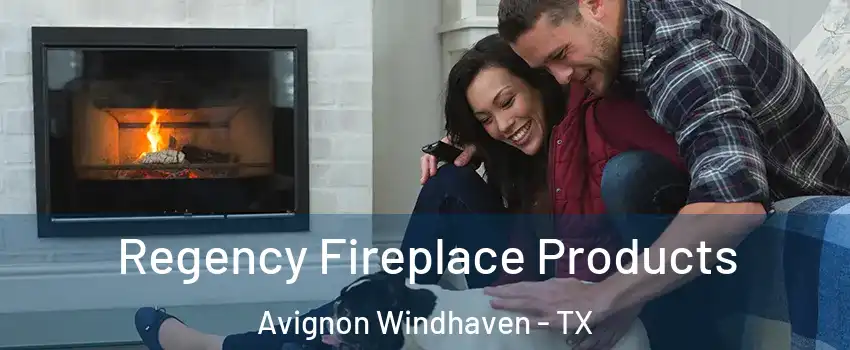 Regency Fireplace Products Avignon Windhaven - TX