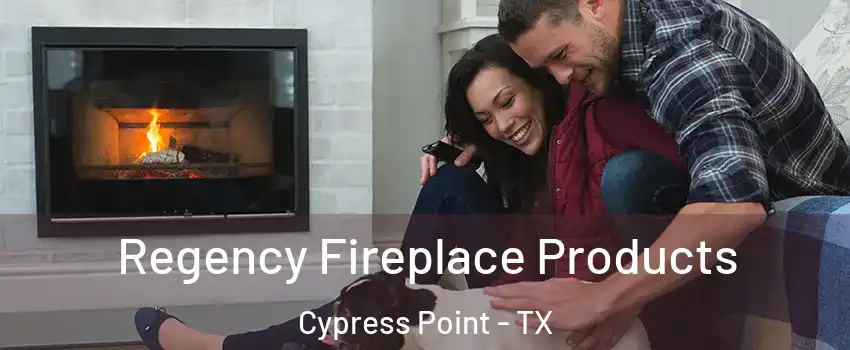 Regency Fireplace Products Cypress Point - TX
