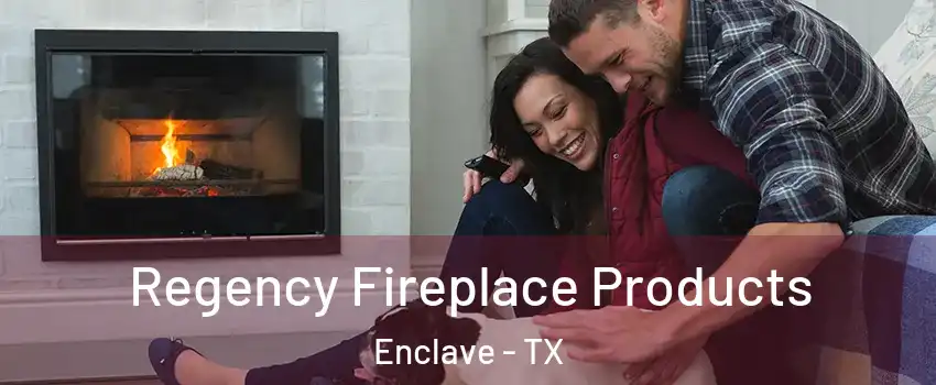Regency Fireplace Products Enclave - TX