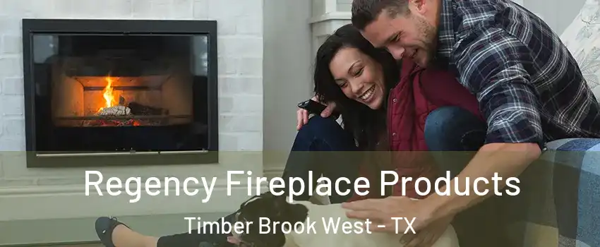 Regency Fireplace Products Timber Brook West - TX