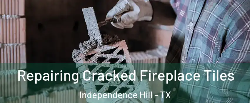 Repairing Cracked Fireplace Tiles Independence Hill - TX