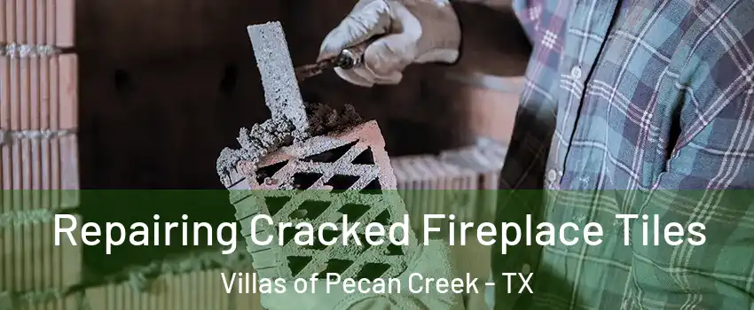 Repairing Cracked Fireplace Tiles Villas of Pecan Creek - TX