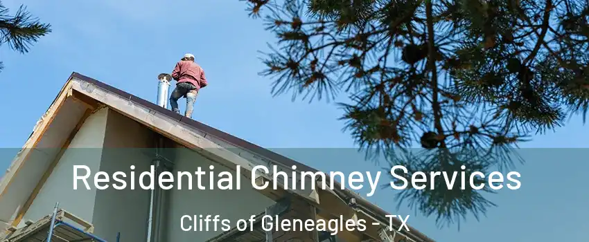 Residential Chimney Services Cliffs of Gleneagles - TX