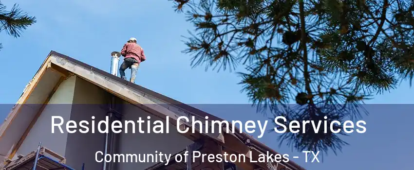 Residential Chimney Services Community of Preston Lakes - TX