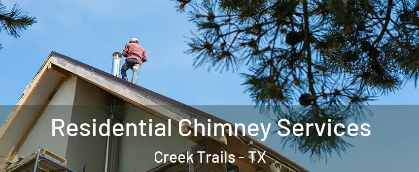 Residential Chimney Services Creek Trails - TX