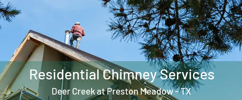Residential Chimney Services Deer Creek at Preston Meadow - TX