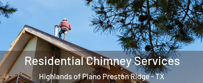 Residential Chimney Services Highlands of Plano Preston Ridge - TX