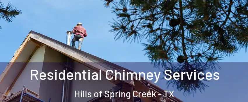 Residential Chimney Services Hills of Spring Creek - TX
